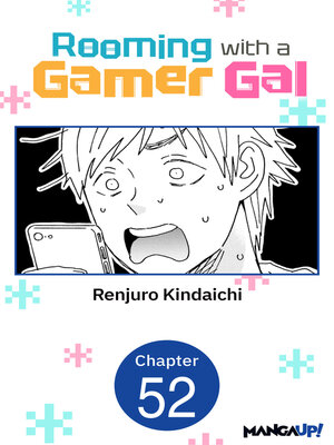 cover image of Rooming with a Gamer Gal, Chapter 52